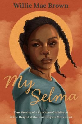 MY SELMA TRUE STORIES OF A SO