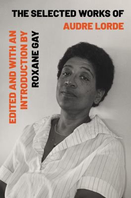 SELECTED WORKS OF AUDRE LORDE