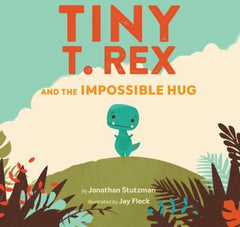 Tiny T. Rex and tthe Impossible Hug