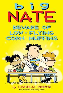 BIG NATE: BEWARE OF LOW-FLYING CORN MUFFINS