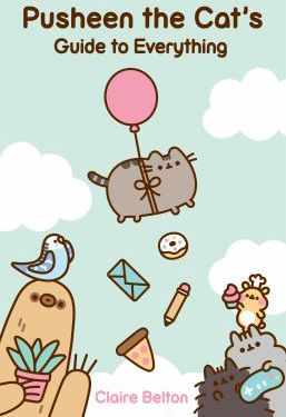 PUSHEEN THE CAT'S GUIDE TO EVERYTHING